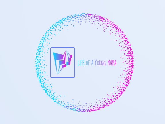 Life Of A Young Mama